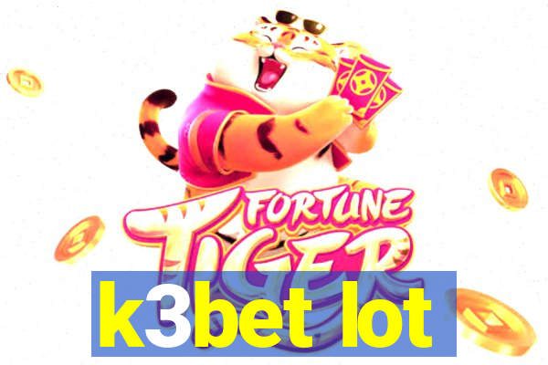 k3bet lot